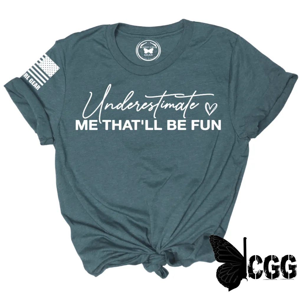 UNDERESTIMATE ME TEE